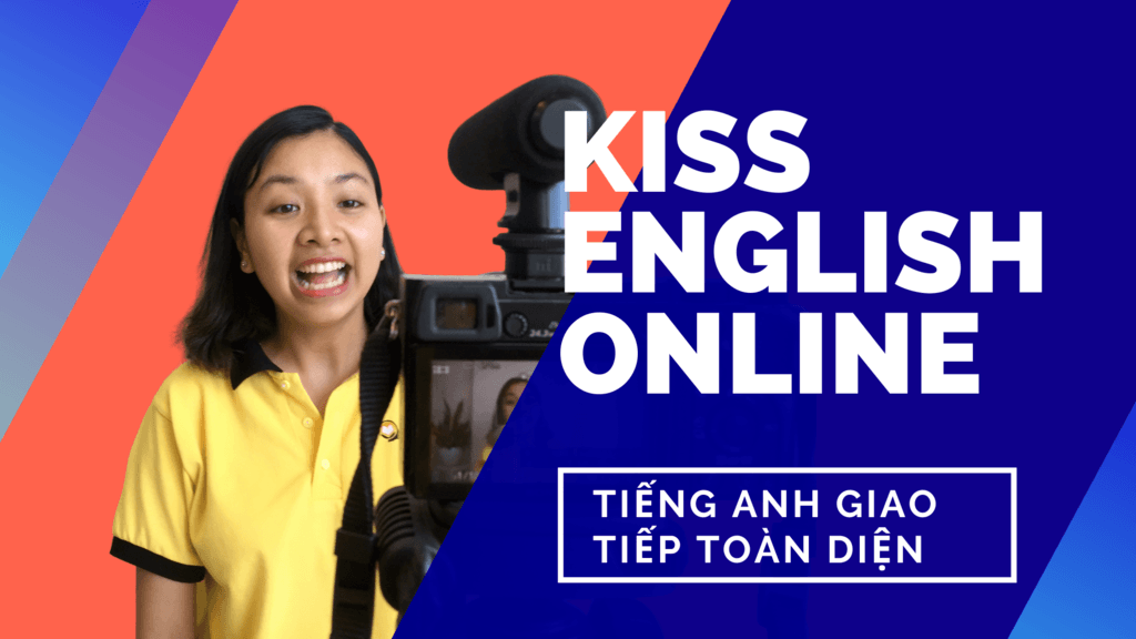 KISS English giúp bạn cải thiện khả năng giao tiếp tiếng Anh