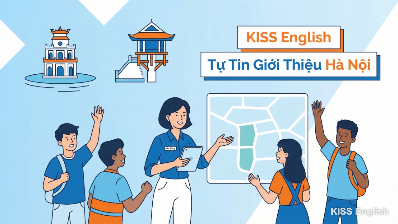 Ms. Thủy Hoàng Minh Thủy - Người sáng lập KISS English hướng dẫn học viên cách giới thiệu về Hà Nội bằng tiếng Anh một cách tự tin và lôi cuốn