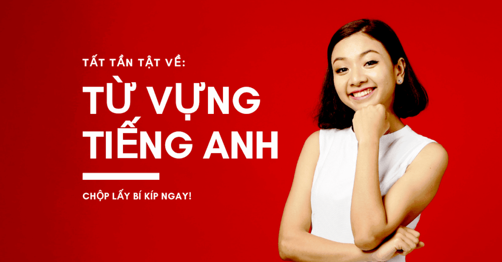 tất tần tật về từ vựng tiếng Anh KISS English