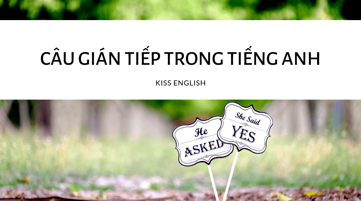 CÂU GIÁN TIẾP TRONG TIẾNG ANH