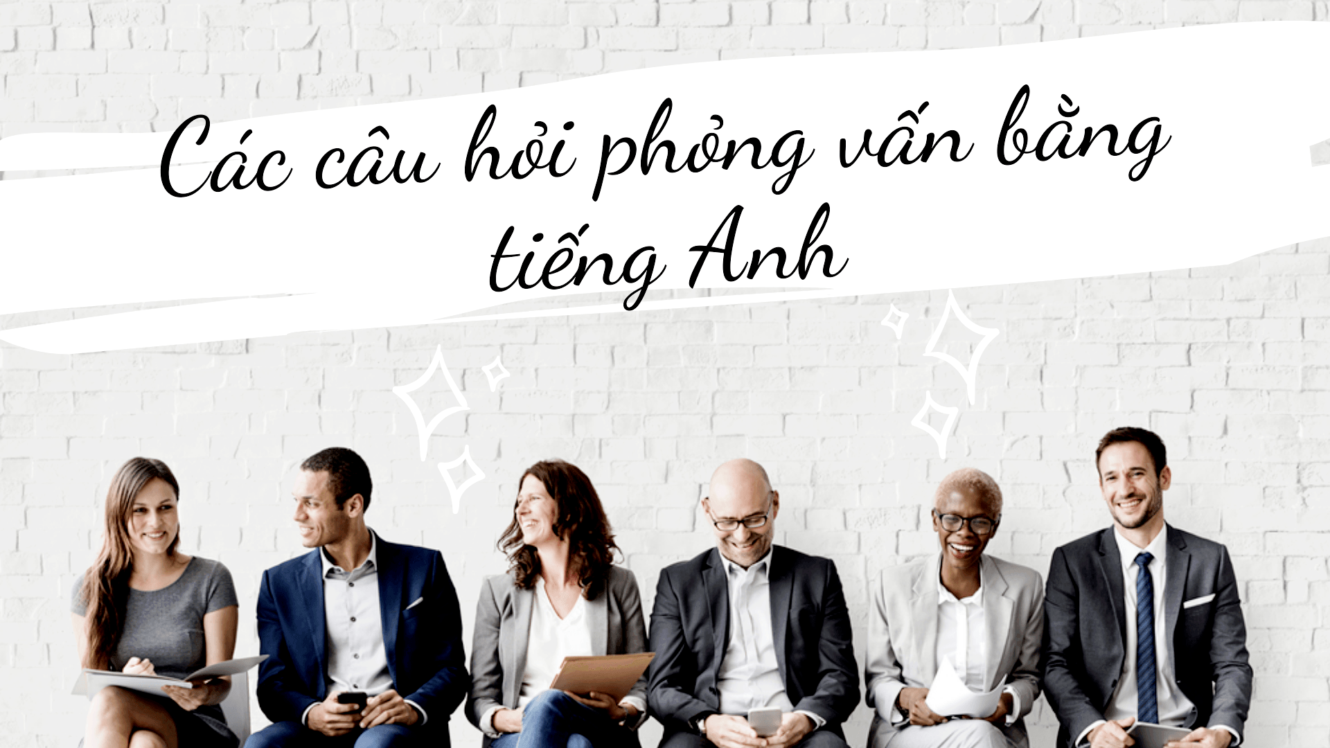Các câu hỏi phỏng vấn bằng tiếng Anh