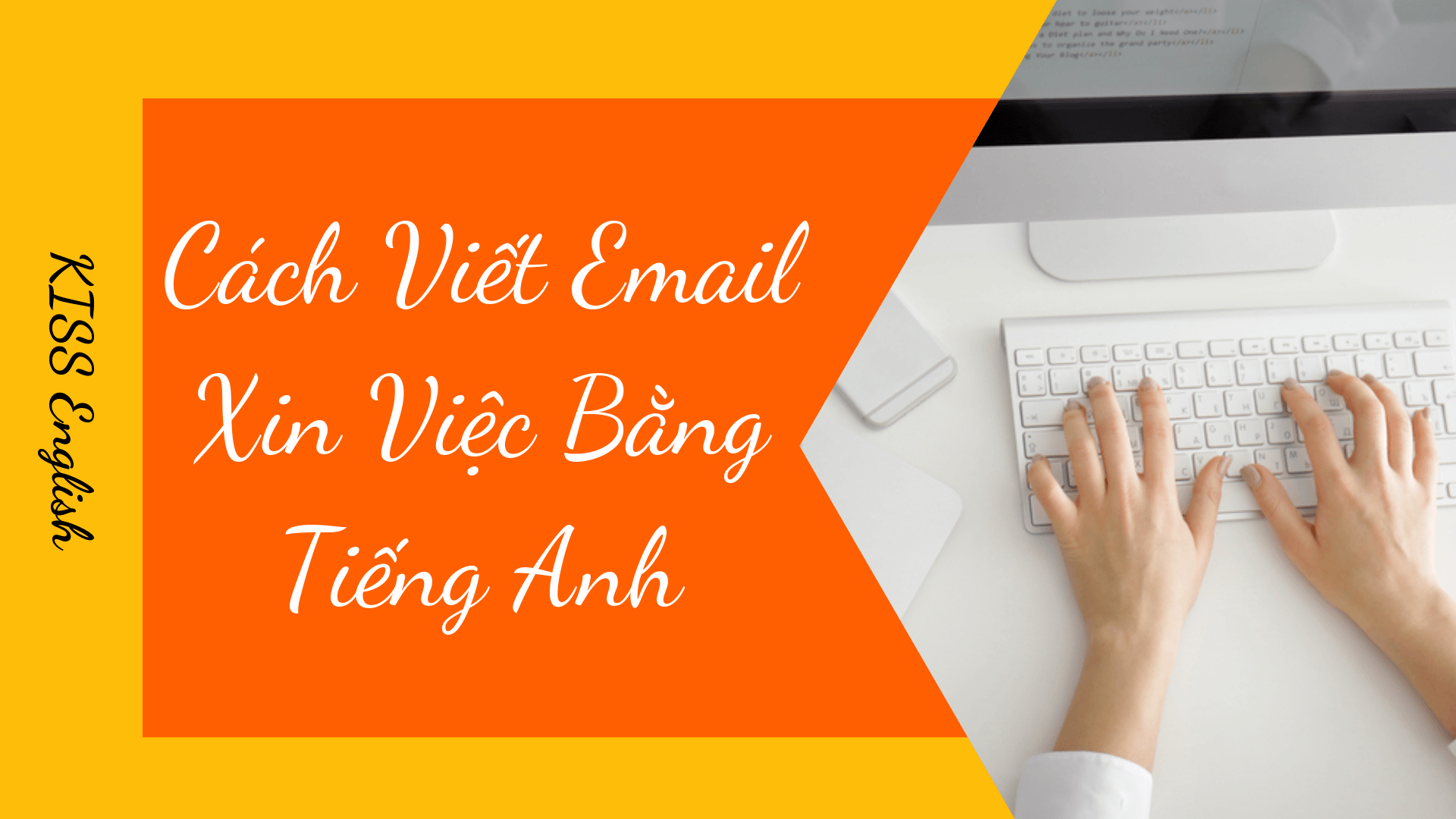 Cách Viết Mail Xin Việc Bằng Tiếng Anh