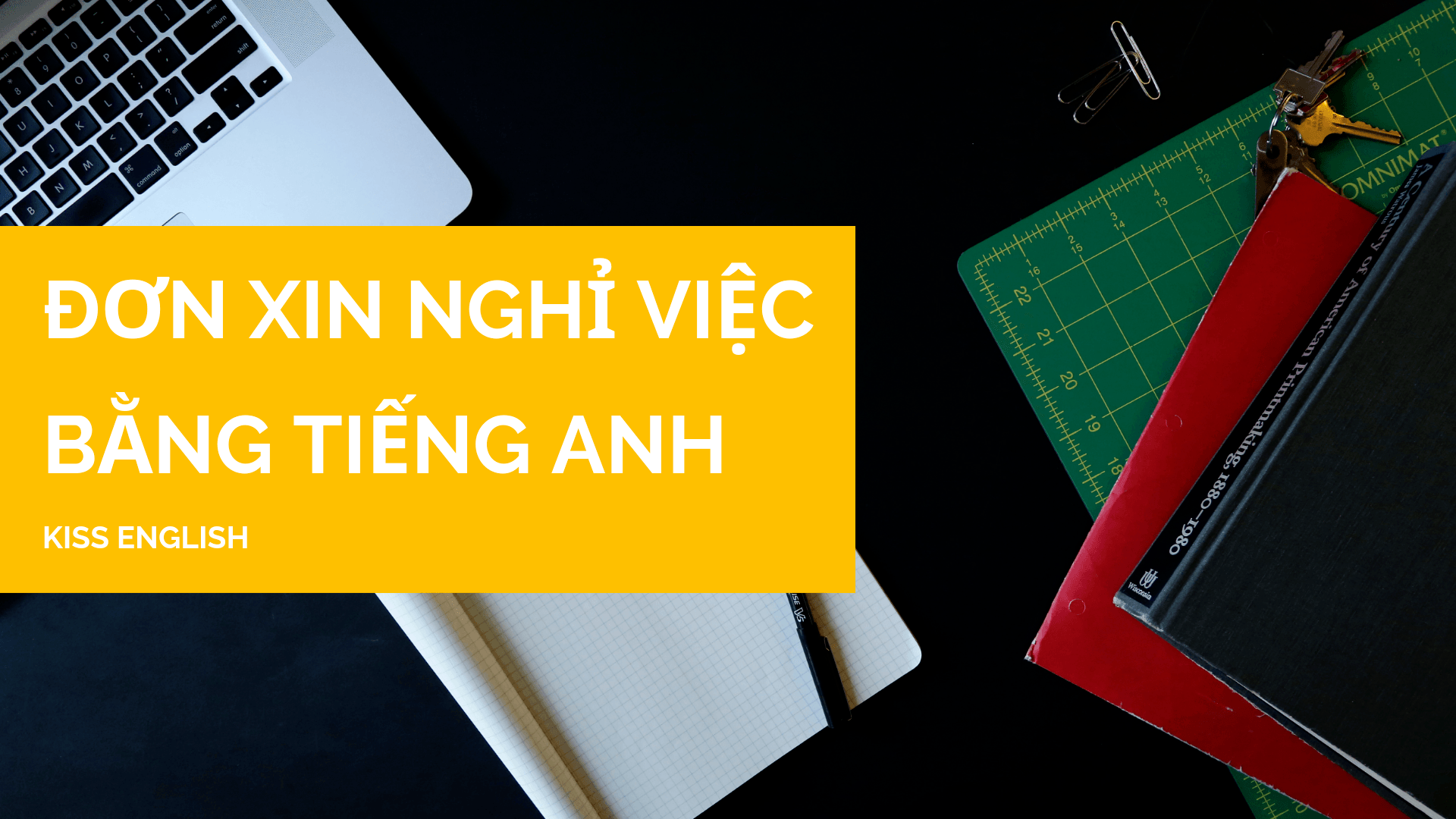 ĐƠN XIN NGHỈ VIỆC BẰNG TIẾNG ANH