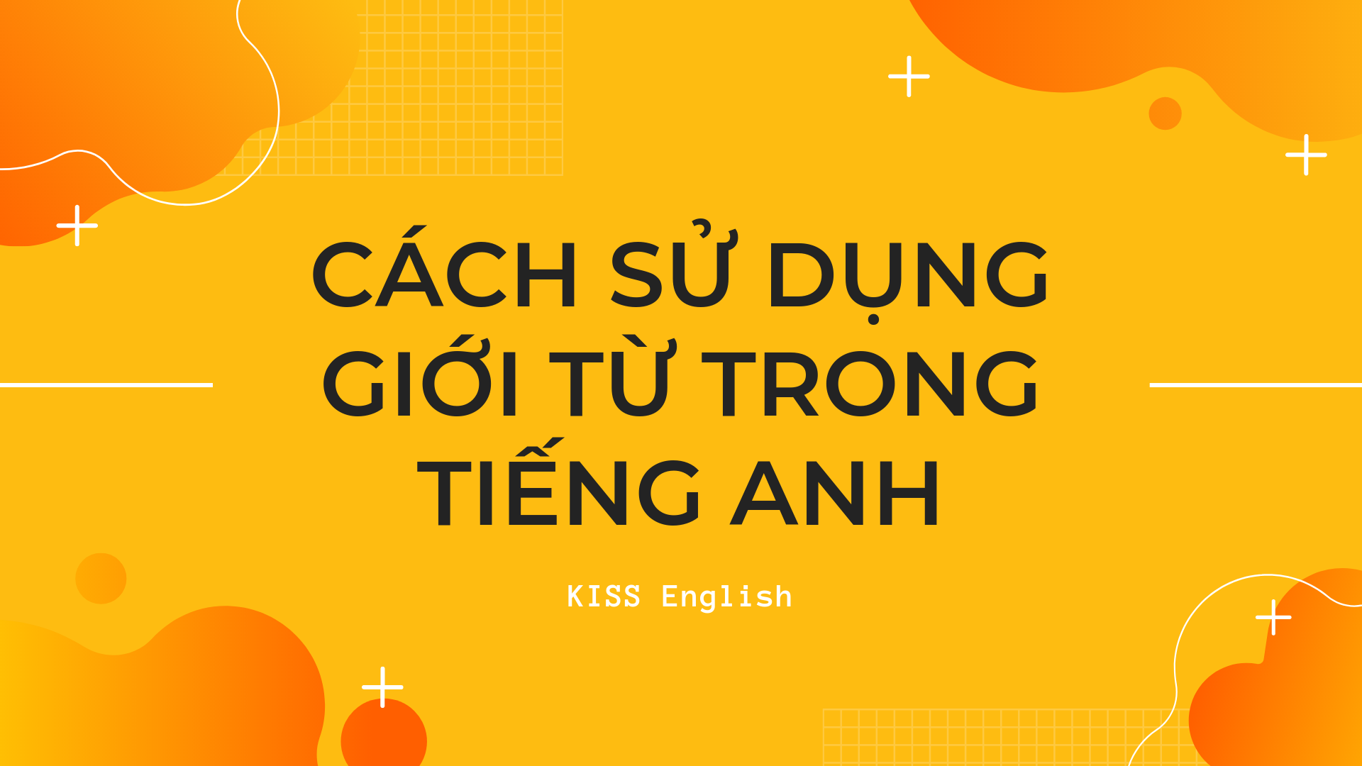 Cách sử dụng giới từ trong tiếng Anh