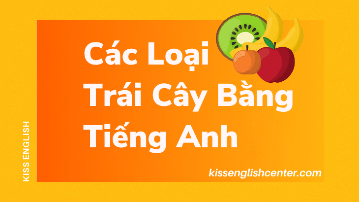 các loại trái cây bằng tiếng anh