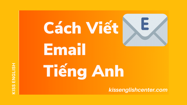 Cách Viết Email Tiếng Anh