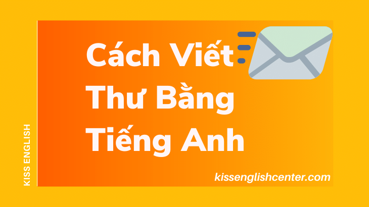 Cách Viết Thư Bằng Tiếng Anh