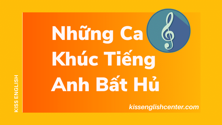 Những Ca Khúc Tiếng Anh Bất Hủ