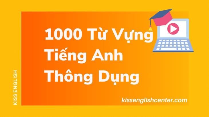 1000 Từ Vựng Tiếng Anh Thông Dụng