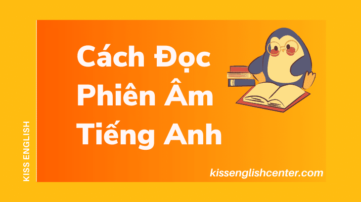 Cách Đọc Phiên Âm Tiếng Anh