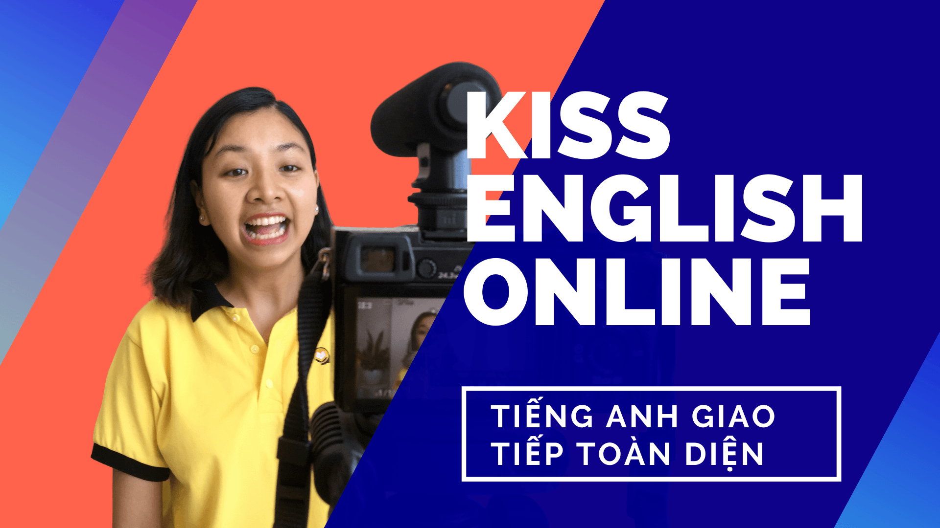 KISS English giúp bạn cải thiện khả năng giao tiếp tiếng Anh