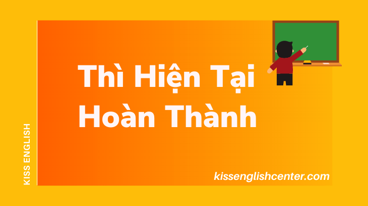 Thì Hiện Tại Hoàn Thành