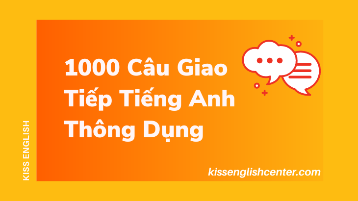 1000 câu giao tiếp tiếng anh thông dụng