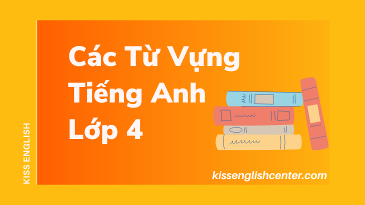 các từ vựng tiếng anh lớp 4