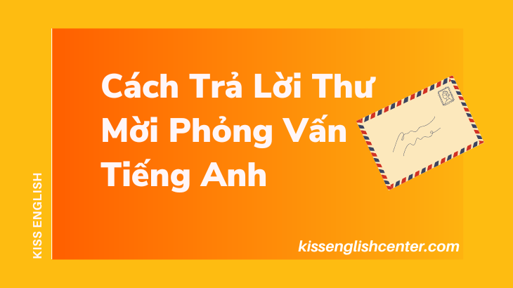 cách trả lời thư mời phỏng vấn tiếng anh