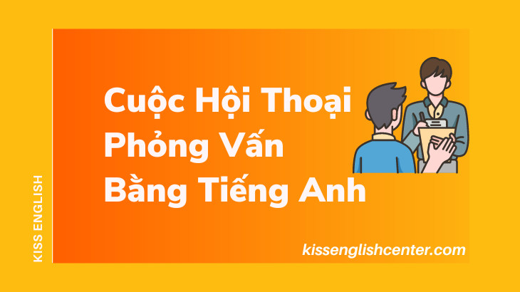 cuộc hội thoại phỏng vấn bằng tiếng anh