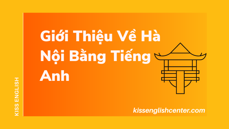 giới thiệu về hà nội bằng tiếng anh