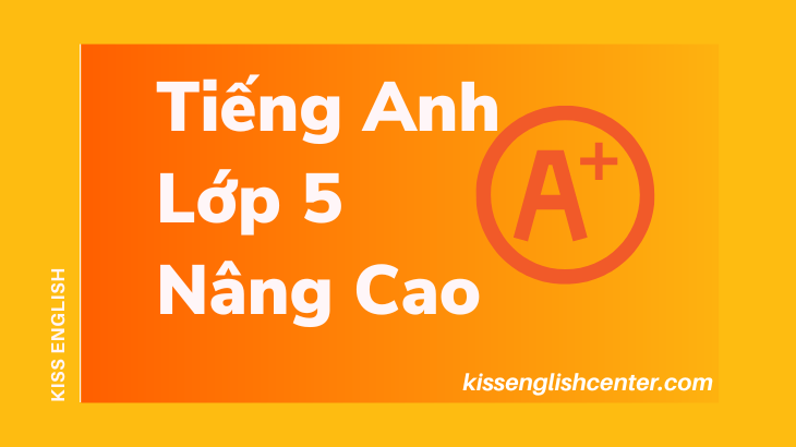 tiếng anh lớp 5 nâng cao