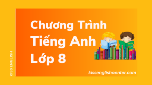 chương trình tiếng anh lớp 8