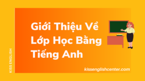 giới thiệu về lớp học bằng tiếng anh