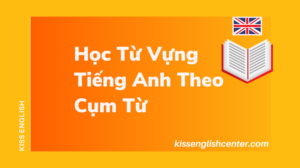 học từ vựng tiếng anh theo cụm từ
