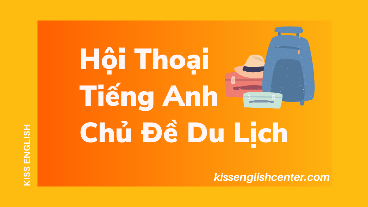 hội thoại tiếng anh chủ đề du lịch