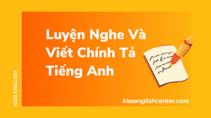 luyện nghe và viết chính tả tiếng anh