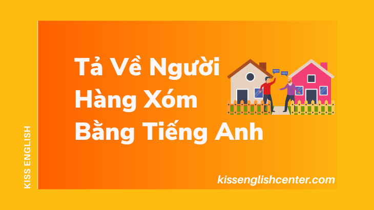 tả về người hàng xóm bằng tiếng anh