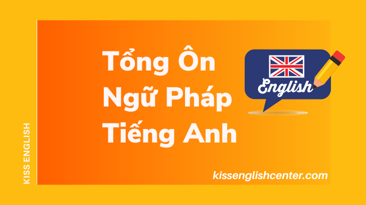 tổng ôn ngữ pháp tiếng anh