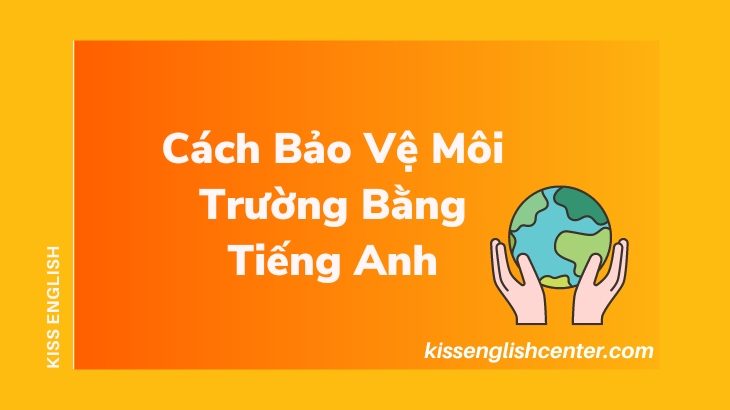 cach bao ve moi truong bang tieng anh