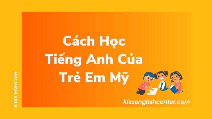 cach hoc tieng anh cua tre em my