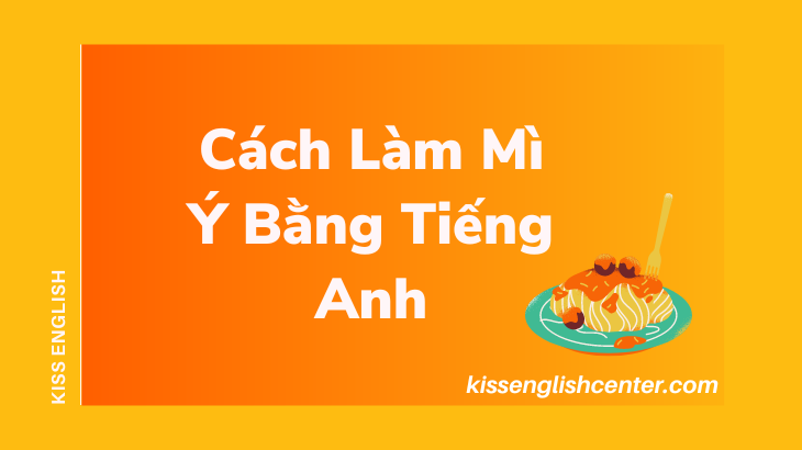 cach lam mi y bang tieng anh