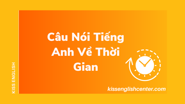 cau noi tieng anh ve thoi gian