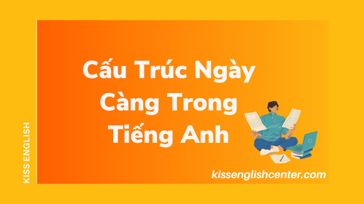 cau truc ngay cang trong tieng anh