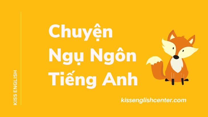 Các câu chuyện ngụ ngôn tiếng Anh nổi tiếng nào được sử dụng để dạy trẻ em? 
