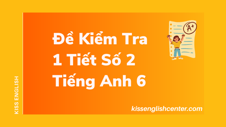 de kiem tra 1 tiet so 2 tieng anh 6