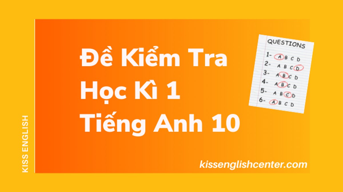 de kiem tra hoc ki 1 tieng anh 10