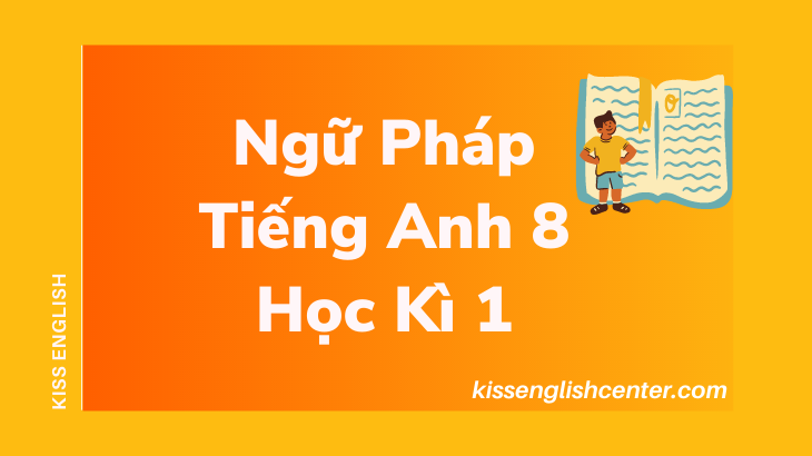 ngữ pháp tiếng anh 8 học kì 1