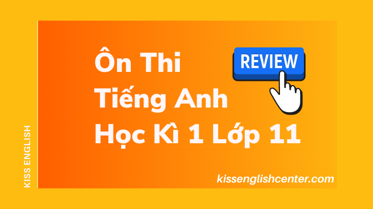 ôn thi tiếng anh học kì 1 lớp 11