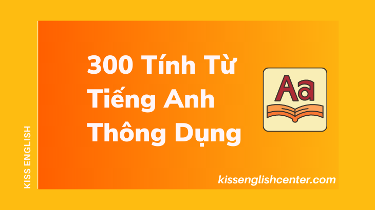 300 tinh tu tieng anh thong dung