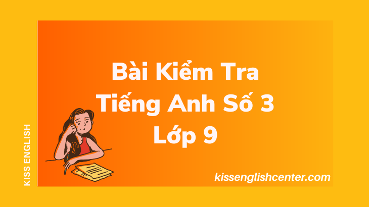 bai kiem tra tieng anh so 3 lop 9