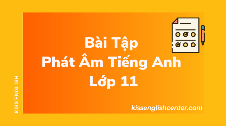 bài tập phát âm tiếng anh lớp 11