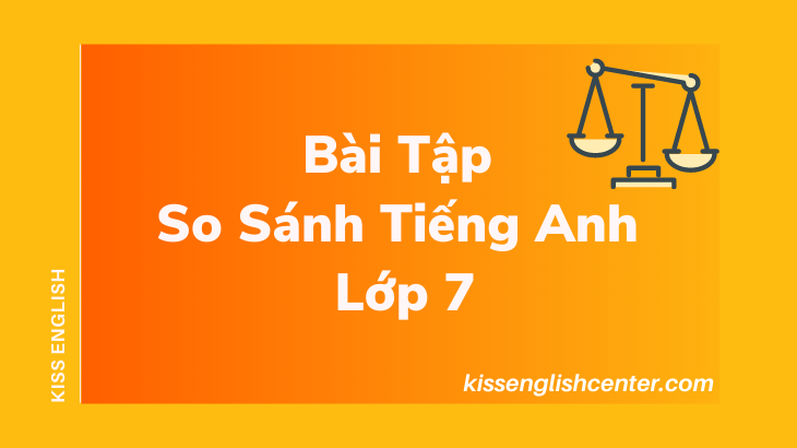 bài tập so sánh tiếng anh lớp 7