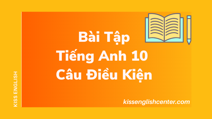 bài tập tiếng anh 10 câu điều kiện