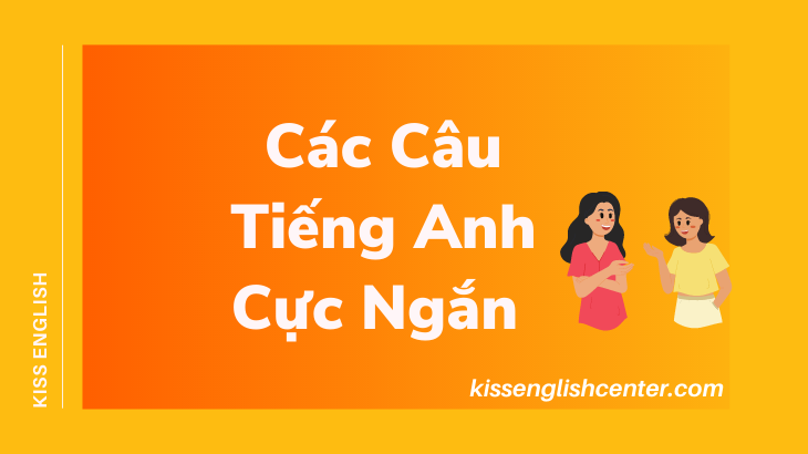 các câu tiếng anh cực ngắn