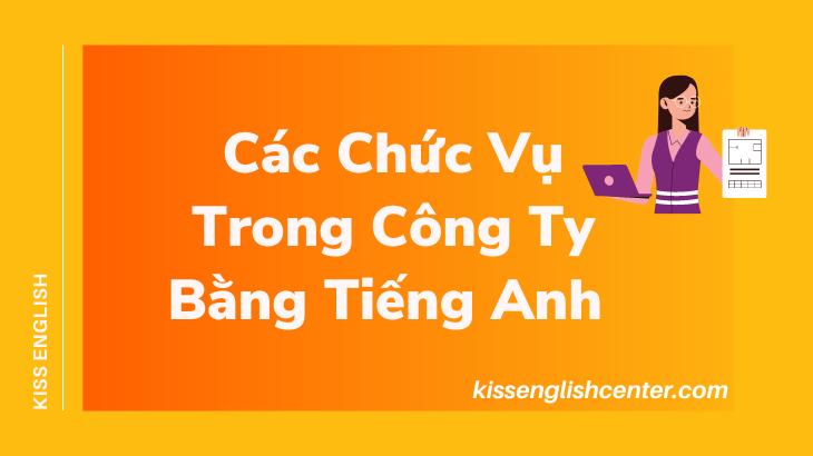 các chức vụ trong công ty bằng tiếng anh