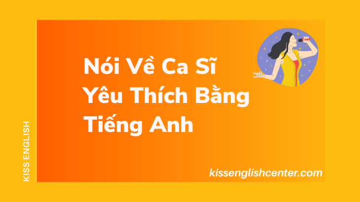 noi ve ca si yeu thich bang tieng anh