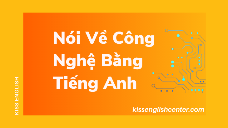 noi ve cong nghe bang tieng anh