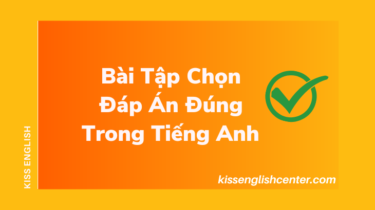 bai tap chon dap an dung trong tieng anh