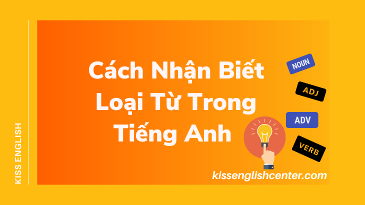 cách nhận biết loại từ trong tiếng anh